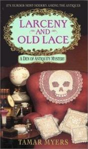 book cover of Larceny and Old Lace (Den of Antiquity Mysteries, Book 1) by Tamar Myers