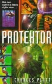 book cover of Protektor by Charles Platt