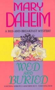 book cover of Wed and Buried : A Bed-and-Breakfast Mystery by Mary Daheim