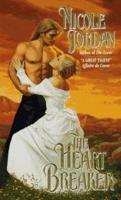 book cover of The Heart Breaker by Nicole Jordan