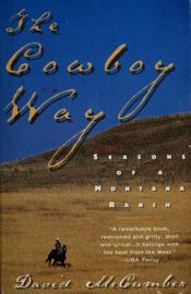 book cover of The Cowboy Way: Seasons of a Montana Ranch by David McCumber