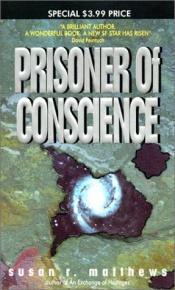 book cover of Prisoner of Conscience by Susan R. Matthews