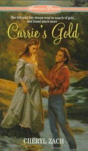 book cover of Carrie's Gold by Cheryl Zach