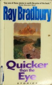 book cover of Quicker Than the Eye by راي برادبري