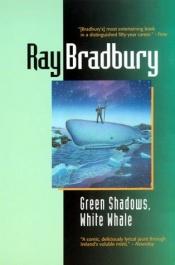 book cover of Green Shadows, White Whale by Ռեյ Բրեդբերի