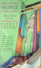 book cover of Say Uncle by Randye Lordon