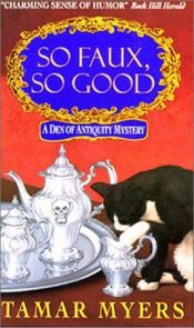 book cover of B070914: So Faux, So Good (Den of Antiquity) by Tamar Myers