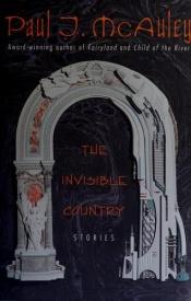 book cover of The Invisible Country by Paul J. McAuley
