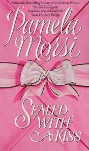 book cover of Sealed with a Kiss (Avon Historical Romance) by Pamela Morsi