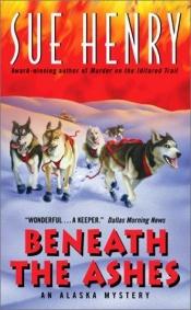 book cover of Beneath the Ashes by Sue Henry