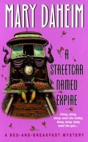 book cover of A Streetcar Named Expire (Bed-And-Breakfast Mysteries Book 16) by Mary Daheim