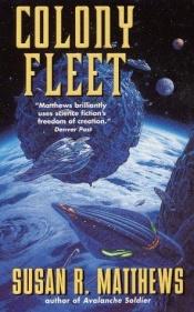 book cover of Colony Fleet by Susan R. Matthews