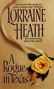 book cover of A Rogue in Texas (Rogues in Texas #10 by Lorraine Heath