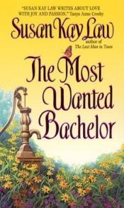 book cover of The Most Wanted Bachelor by Susan Kay Law