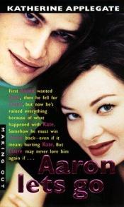 book cover of Aaron Lets Go (Making Out (Avon Paperback)) by K.A. Applegate