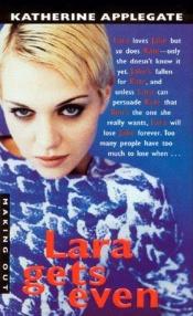 book cover of Lara Gets Even (Making Out (Avon Paperback)) by K. A. Applegate