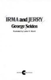 book cover of Irma and Jerry by George Selden