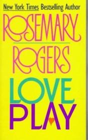 book cover of Love Play by Rosemary Rogers