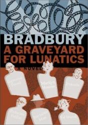 book cover of A Graveyard For Lunatics : Another Tale Of Two Cities by რეი ბრედბერი