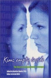 book cover of Kim: Empty Inside by Beatrice Sparks