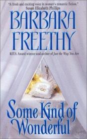 book cover of Some kind of wonderful by Barbara Freethy