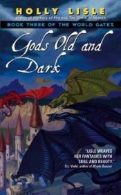 book cover of Gods old and dark by Holly Lisle
