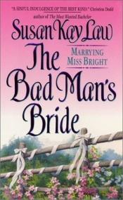 book cover of The Bad Man's Bride: Marrying Miss Bright (Avon Romantic Treasure) by Susan Kay Law