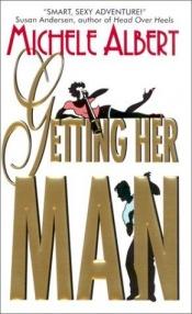 book cover of Getting Her Man (1st in Avalon Investigation series, 2002) by Michelle Jerott