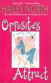 book cover of Opposites Attract by Hailey North