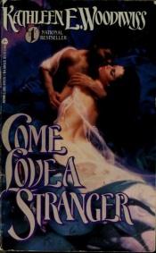 book cover of Come Love A Stranger by キャスリーン・E・ウッディウィス