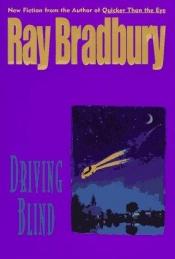 book cover of Driving Blind by Ρέι Μπράντμπερι