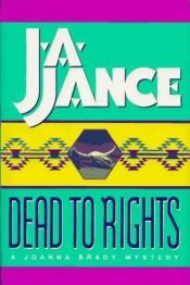 book cover of (Joanna Brady Mysteries, Book 4) Dead to Rights by J. A. Jance