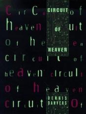 book cover of Circuit of heaven by Dennis Danvers