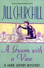 book cover of A groom with a view by Jill Churchill