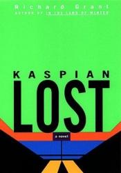 book cover of Kaspian lost by Richard Grant