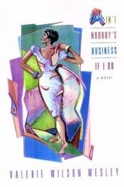book cover of Ain't Nobody's Business If I Do by Valerie Wilson Wesley