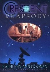 book cover of Crescent City Rhapsody by Kathleen Ann Goonan