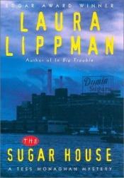 book cover of The Sugar House (A Tess Monaghan Investigation) by Laura Lippman