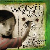 book cover of The Wolves in the Walls by Dave McKean|Neil Gaiman