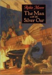 book cover of Man with the Silver Oar by Robin Moore