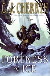 book cover of Fortress of Ice by Carolyn J. (Carolyn Janice) Cherryh