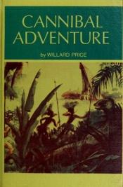 book cover of Cannibal Adventure by Willard Price