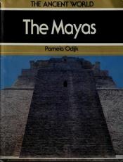 book cover of The Mayas (Ancient World) by Pamela Odijk