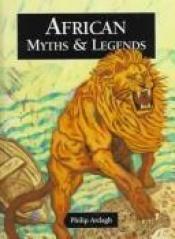 book cover of African myths & legends by Philip Ardagh