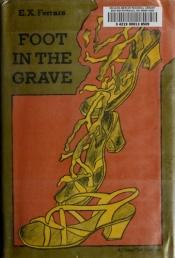 book cover of Foot in the Grave by E. X. Ferrars