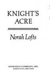 book cover of Knight's Acre by Norah Lofts