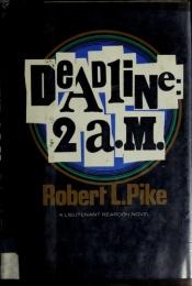 book cover of Deadline, 2 A.M: A Lieutenant Reardon novel by Robert L. Pike