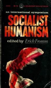 book cover of Socialist humanism: An international symposium edited by Erich Fromm by エーリヒ・フロム