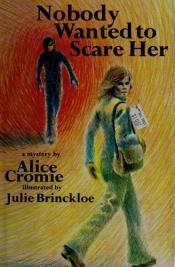 book cover of Nobody wanted to scare her by Alice Cromie