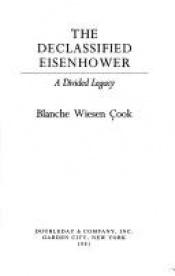 book cover of The Declassified Eisenhower by Blanche Wiesen Cook